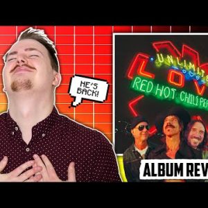 Red Hot Chili Peppers - Unlimited Love | Album Review