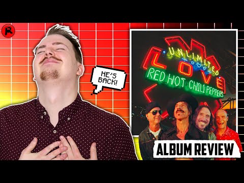 Red Hot Chili Peppers - Unlimited Love | Album Review