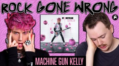 ROCK GONE WRONG: Machine Gun Kelly - Mainstream Sellout