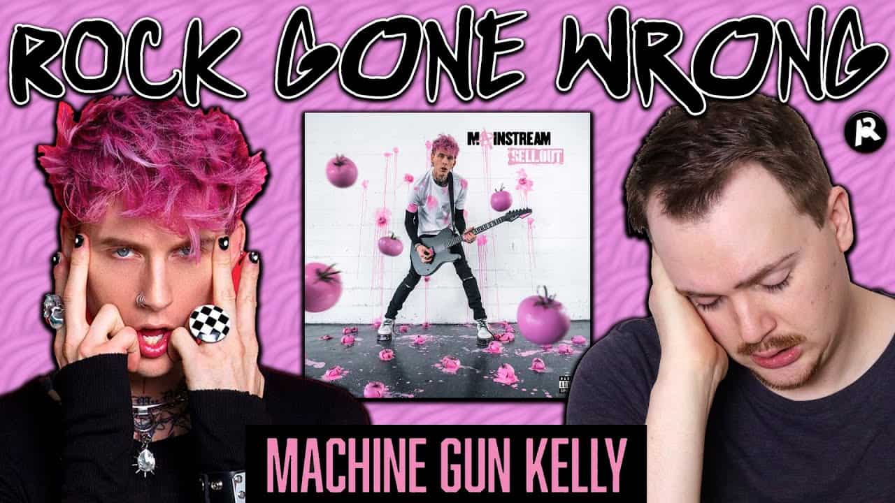 ROCK GONE WRONG: Machine Gun Kelly - Mainstream Sellout